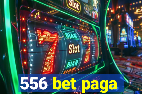 556 bet paga